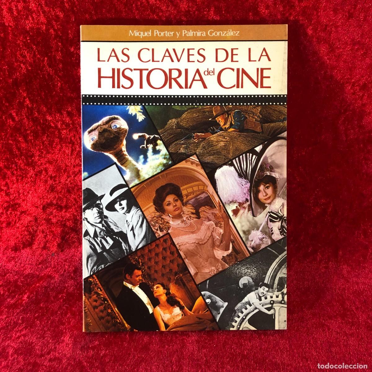 Libros de segunda mano: LAS CLAVES DE LA HISTORIA DEL CINE - MIQUEL PORTER, PALMIRA GONZ&Aacute;LEZ - EDITORIAL ARIEL - 1988 / 443
