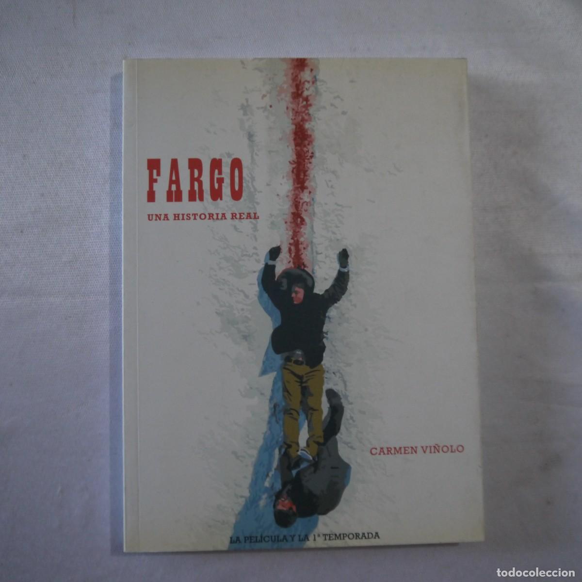 Libros de segunda mano: FARGO. UNA HISTORIA REAL - CARMEN VI&Ntilde;OLO - QUARENTENA EDICIONES - 2015