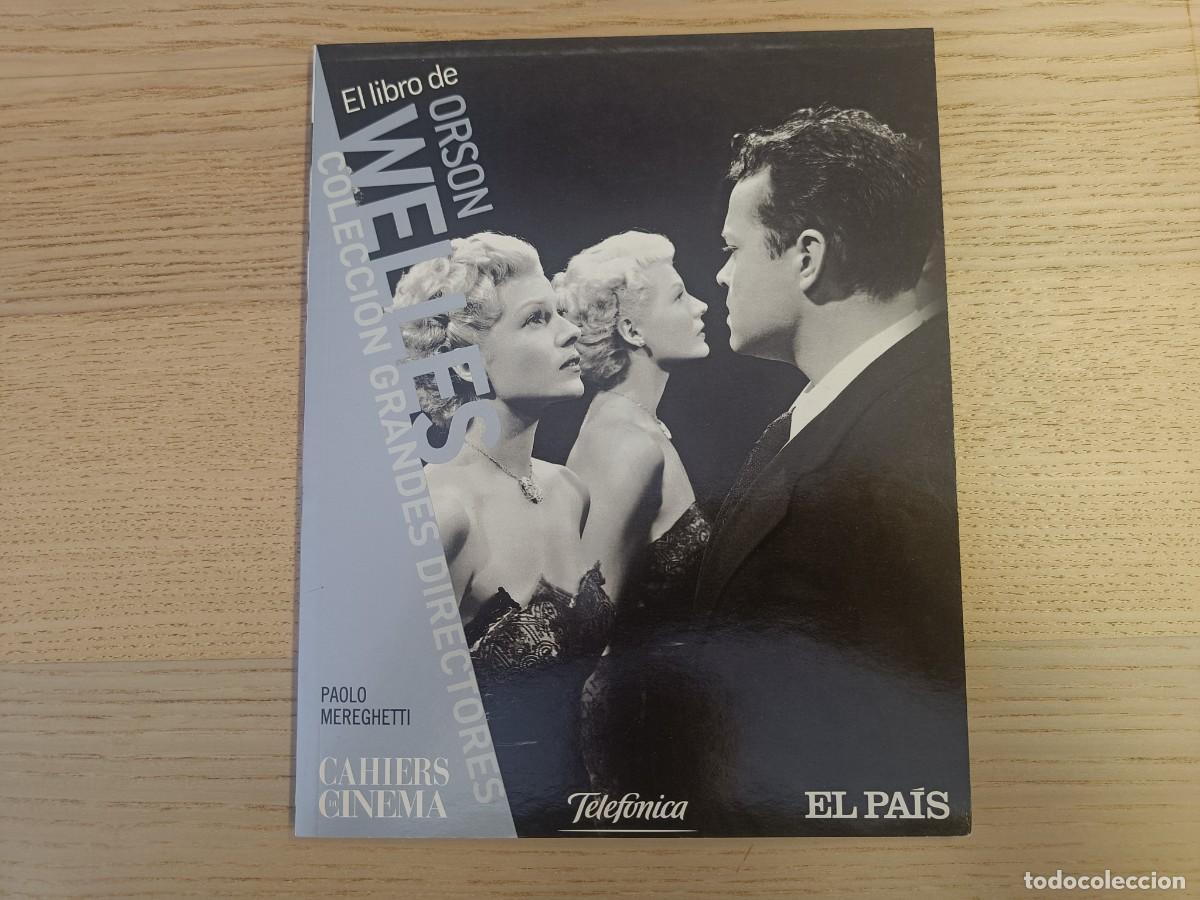 Second hand books: El libro de Orson Welles. Paolo Merenghetti. Cahiers du Cinema - Telef&oacute;nica - El Pa&iacute;s. 2008