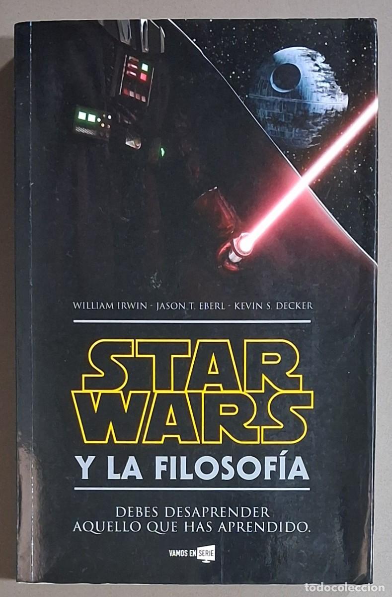 Libros de segunda mano: Star Wars y la filosof&iacute;a. William Irwin, Jason T. Eberl & Kevin S. Decker. Roca Ed. 2016. 1&ordf; edici&oacute;n