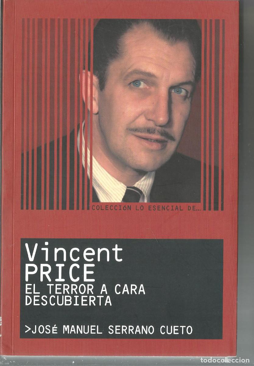 Libros de segunda mano: VINCENT PRICE EL TERROR A CARA DESCUBIERTA - JOS&Eacute; MANUEL SERRANO CUETO