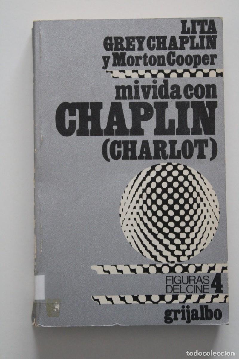 Libros de segunda mano: Lita Grey Chaplin y Morton Cooper - Mi vida con Chaplin (Charlot) - Grijalbo