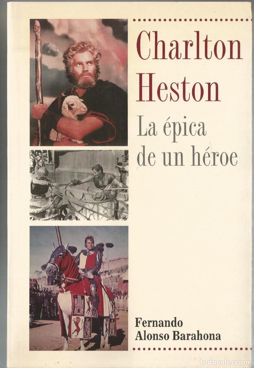 Gebrauchte B&uuml;cher: Charlton Heston La &eacute;pica de un h&eacute;roe Alonso Barahona Fernando