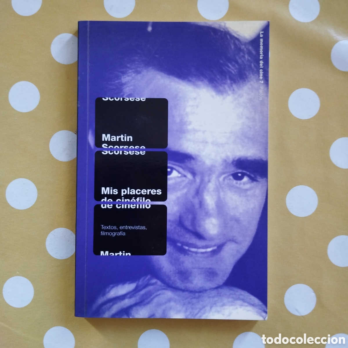 Libros de segunda mano: MARTIN SCORSESE MIS PLACERES DE CIN&Eacute;FILO PAID&Oacute;S TEXTOS ENTREVISTAS FILMOGRAF&Iacute;A