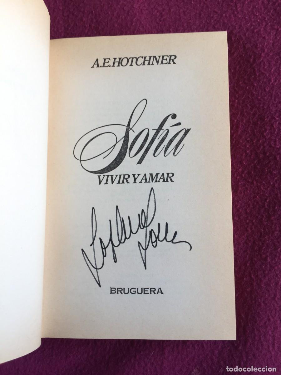 Libros de segunda mano: SOPHIA LOREN Libro SOFIA Vivir y Amar Editorial Bruguera 1&ordf; Edici&oacute;n 1979 FIRMADO AUTOGRAFIADO !!