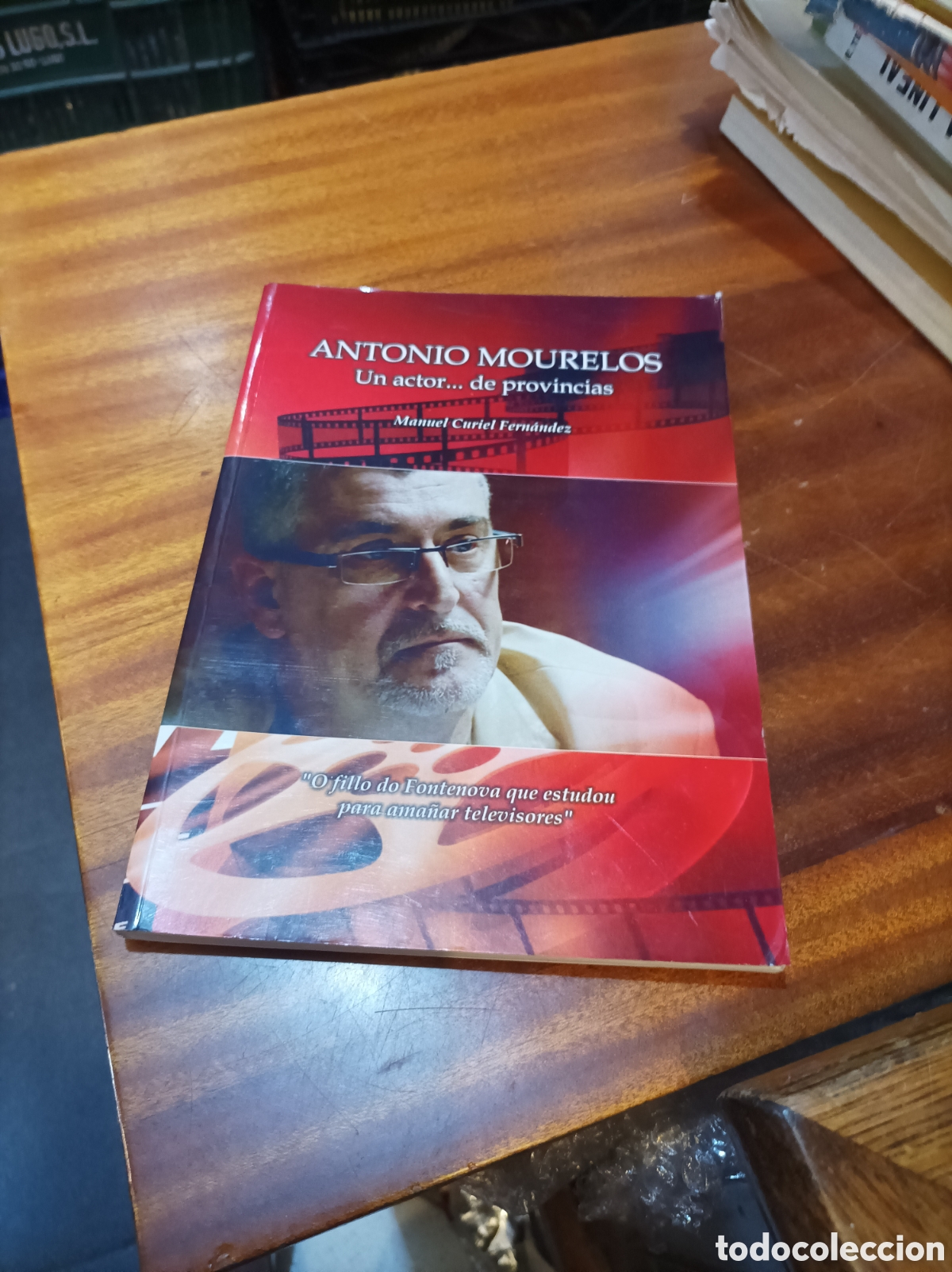 Libros de segunda mano: ANTONIO MOURELOS.UN ACTOR DE PROVINCIAS.. MANUEL CURIEL FERN&Aacute;NDEZ.