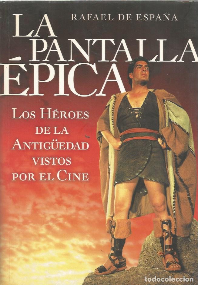Libros de segunda mano: LA PANTALLA &Eacute;PICA - RAFAEL DE ESPA&Ntilde;A - FIRMADO Y DEDICADO POR EL AUTOR