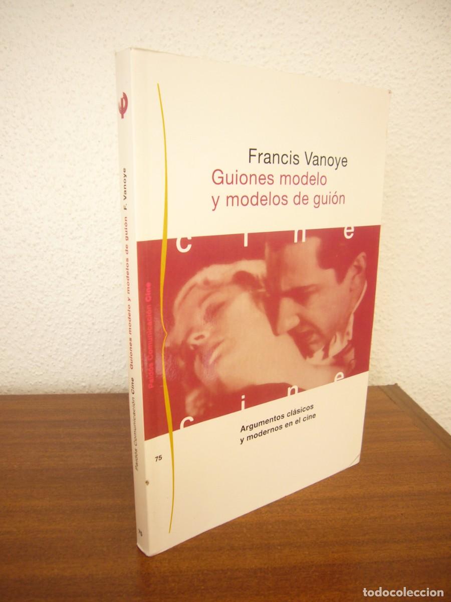 Libros de segunda mano: FRANCIS VANOYE: GUIONES MODELO Y MODELOS DE GUI&Oacute;N (PAID&Oacute;S, 2011) MUY BUEN ESTADO. RARO.