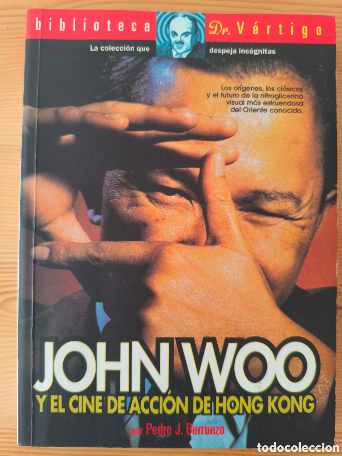 Libros de segunda mano: JOHN WOO Y EL CINE DE ACCI&Oacute;N DE HONG KONG PEDRO J. BERRUEZO BIBLIOTECA DR. VERTIGO ED. GLENAT 2000