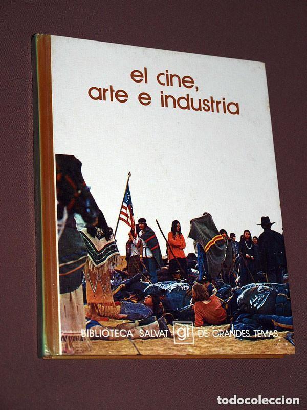 Libros de segunda mano: EL CINE. ARTE E INDUSTRIA. Carlos BARB&Aacute;CHANO. Salvat de Grandes Temas N&ordm; 5. VER ++++