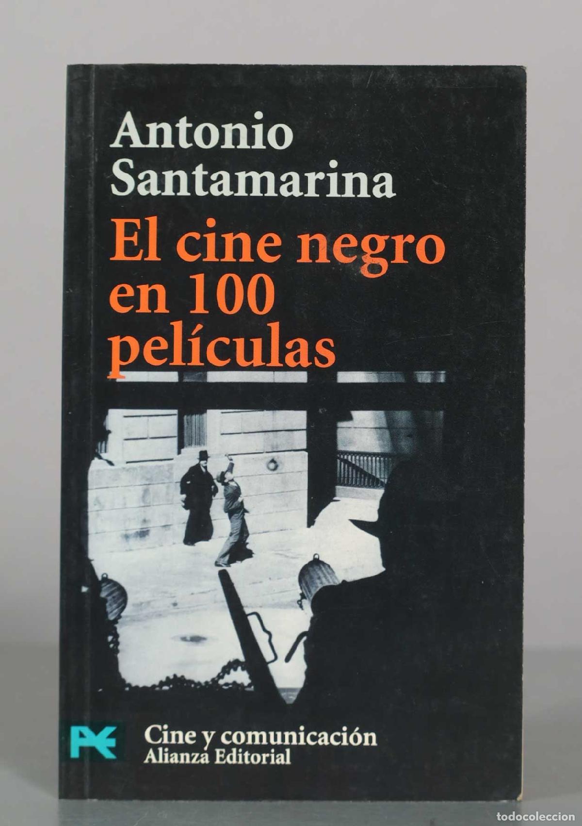 Second hand books: El cine negro en 100 pel&iacute;culas - Antonio Santamarina - Alianza Editorial