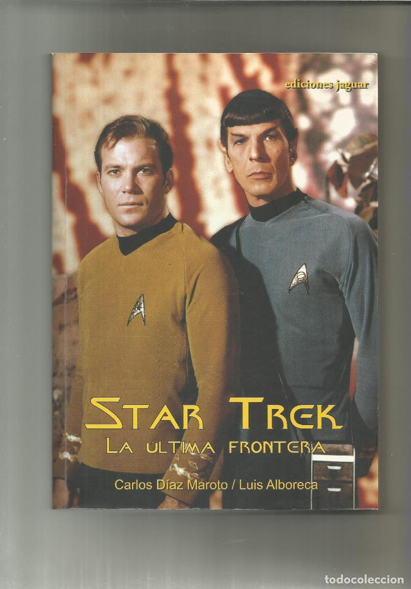 Libros de segunda mano: STAR TREK. LA &Uacute;LTIMA FRONTERA. D&Iacute;AZ MAROTO Y LUIS ALBORECA