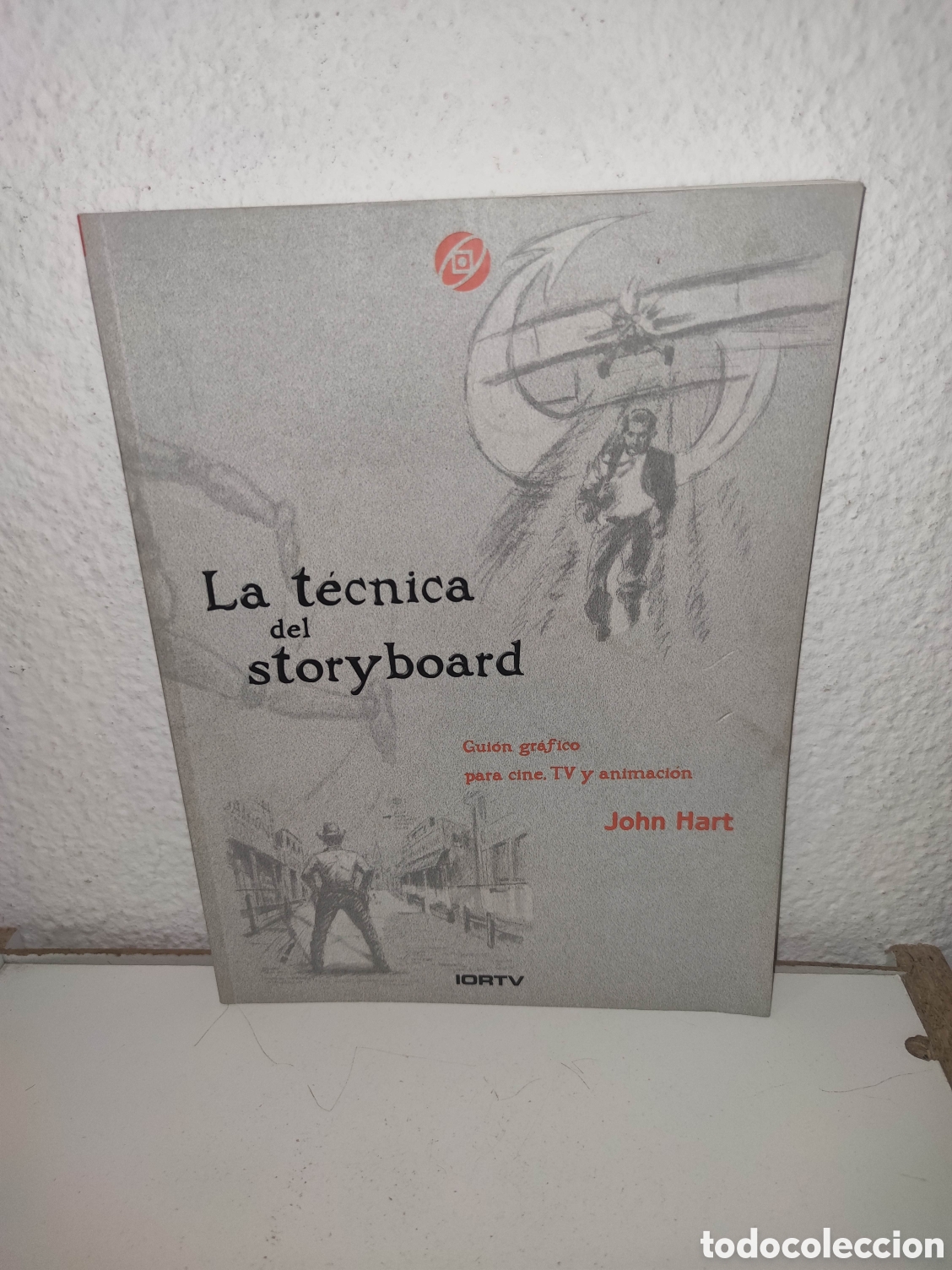Libros de segunda mano: Libro - La t&eacute;cnica del storyboard: gui&oacute;n gr&aacute;fico para cine, televisi&oacute;n y animaci&oacute;n- Hart, John
