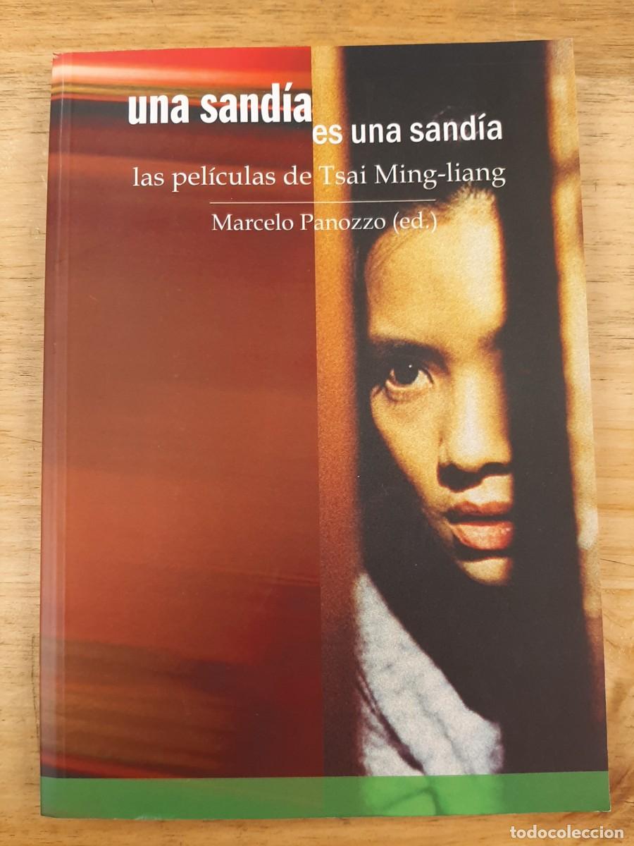 Libros de segunda mano: Una sand&iacute;a es una sand&iacute;a. Las pel&iacute;culas de Tsai Ming-liang