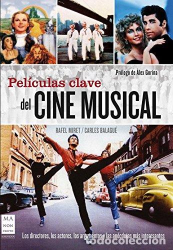 Libros de segunda mano: Pel&iacute;culas clave del cine musical: Los directores, los actores, los argumentos y las an&eacute;cdotas m&aacute;s in