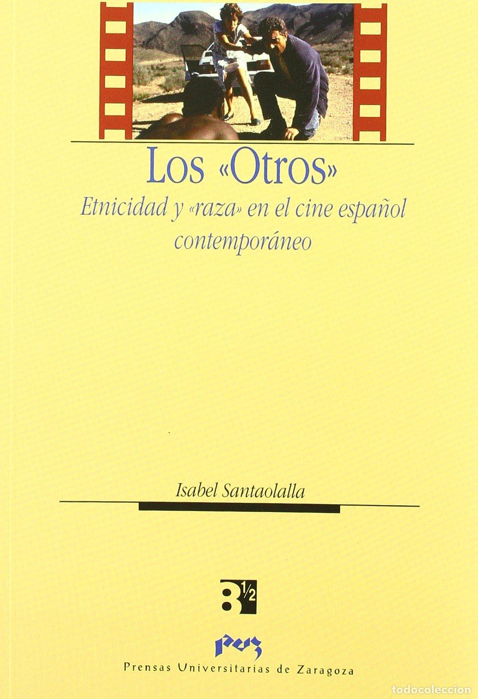 Livros em segunda m&atilde;o: Los otros . Etnicidad y raza en el cine espa&ntilde;ol contempor&aacute;neo: Etnicidad y &rdquo;Raza&rdquo; En El Cine Espa~no
