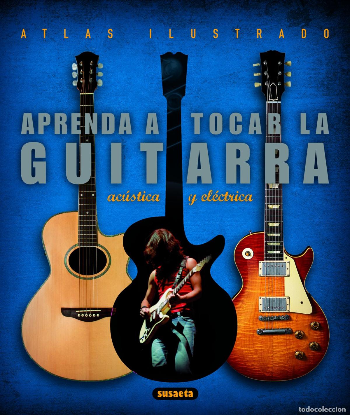 Libros de segunda mano: Aprenda A Tocar La Guitarra Electrica Y Acustica, Atlas Ilustrado