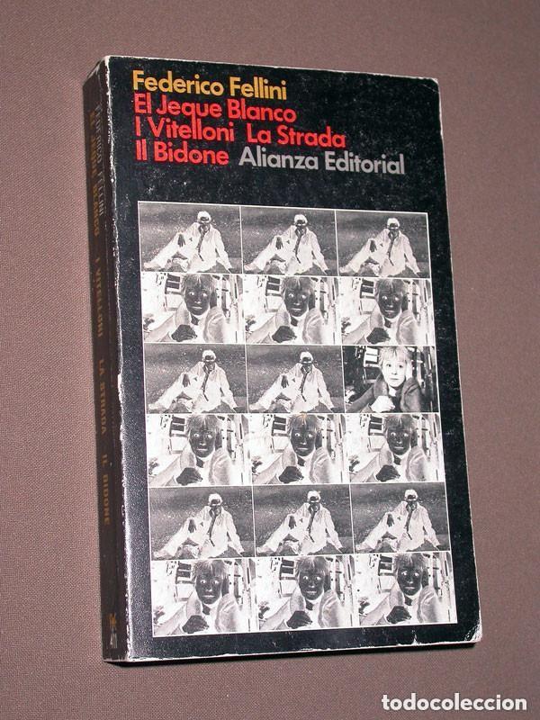 Libros de segunda mano: EL JEQUE BLANCO. I VITELLONI. LA STRADA. IL BIDONE. Federico FELLINI. Esther Ben&iacute;tez. ALIANZA, 1972