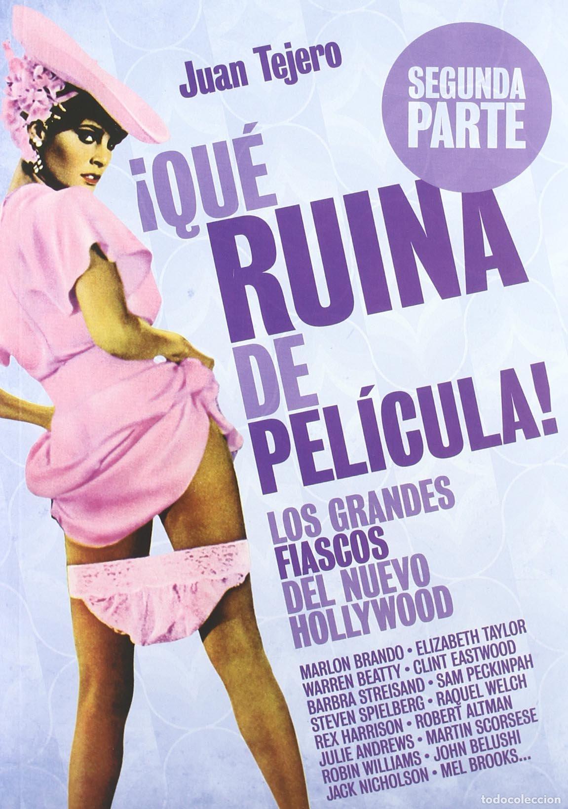 Libros de segunda mano: Qu&eacute; Ruina de pel&iacute;cula.: Los grandes fiascos del Nuevo Hollywood