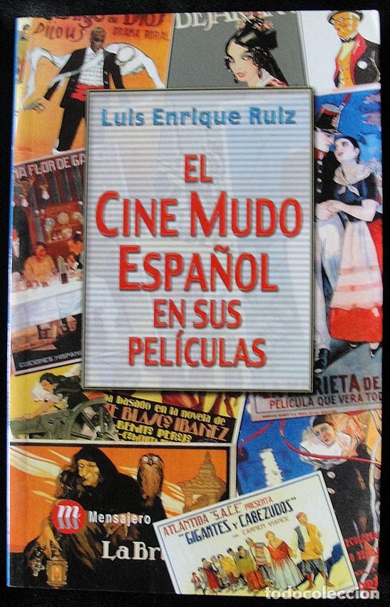 Libros de segunda mano: EL CINE MUDO ESPA&Ntilde;OL EN SUS PELICULAS - LUIS ENRIQUE RUIZ - NUEVO -