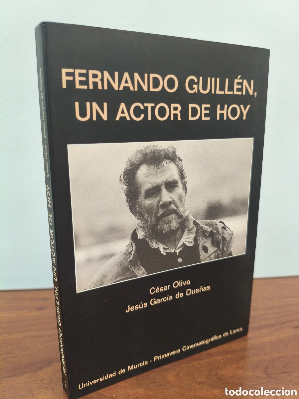 Libros de segunda mano: FERNANDO GUILL&Eacute;N UN ACTOR DE HOY EJEMPLAR FIRMADO Y DEDICADO POR EL ACTOR UNIVERSIDAD DE MURCIA 1999