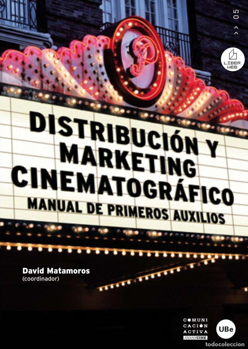 Libros de segunda mano: Distribuci&oacute;n y Marketing Cinematogr&aacute;fico. Manual de Primeros Auxilios - David Matamoros -