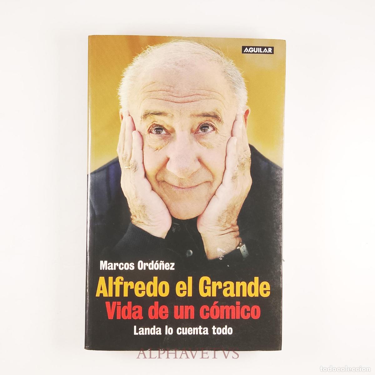 Libros de segunda mano: Alfredo el grande. Vida de un c&oacute;mico Landa lo cuenta todo (spanish edition) - Ordo&ntilde;ez, Marco