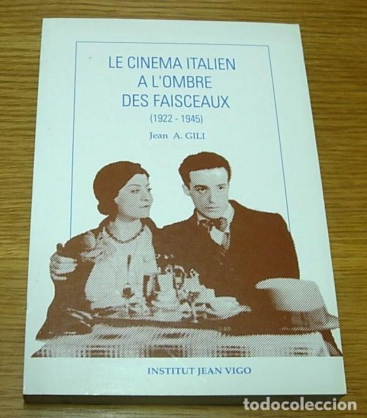 Libros de segunda mano: Libro Cine LE CINEMA ITALIEN A L'OMBRE DES FAISCEAUX Institut Jean Vigo 1990 en Franc&eacute;s Raro !!
