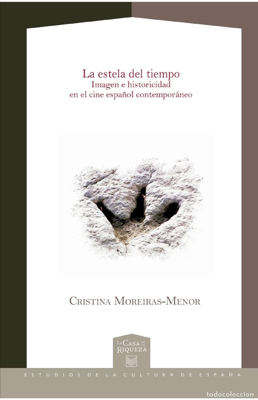 Libros de segunda mano: La estela del tiempo. Imagen e historicidad en el cine espa&ntilde;ol contempor&aacute;neo.
