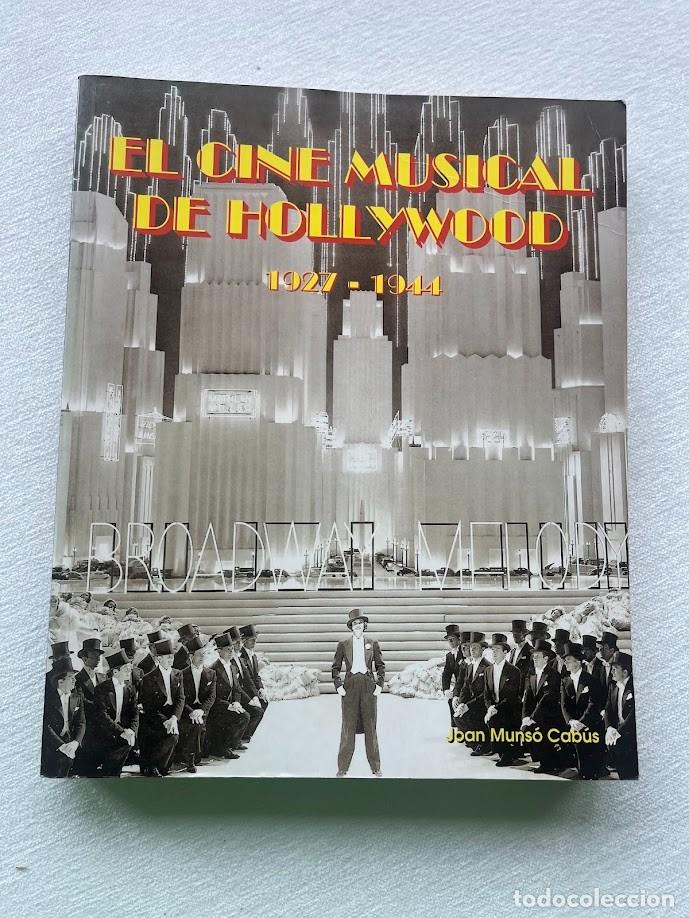 Libros de segunda mano: El Cine Musical de Hollywood 1927- 1944 / Volumen I / Joan Muns&oacute; Cab&uacute;s / Film Ideal /