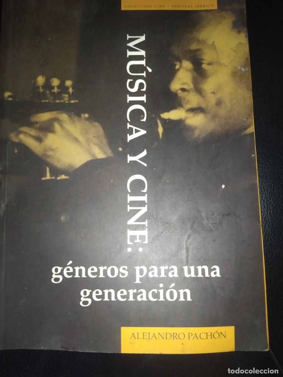 Libros de segunda mano: M&Uacute;SICA Y CINE. G&eacute;neros para una generaci&oacute;n. Alejandro Pach&oacute;n