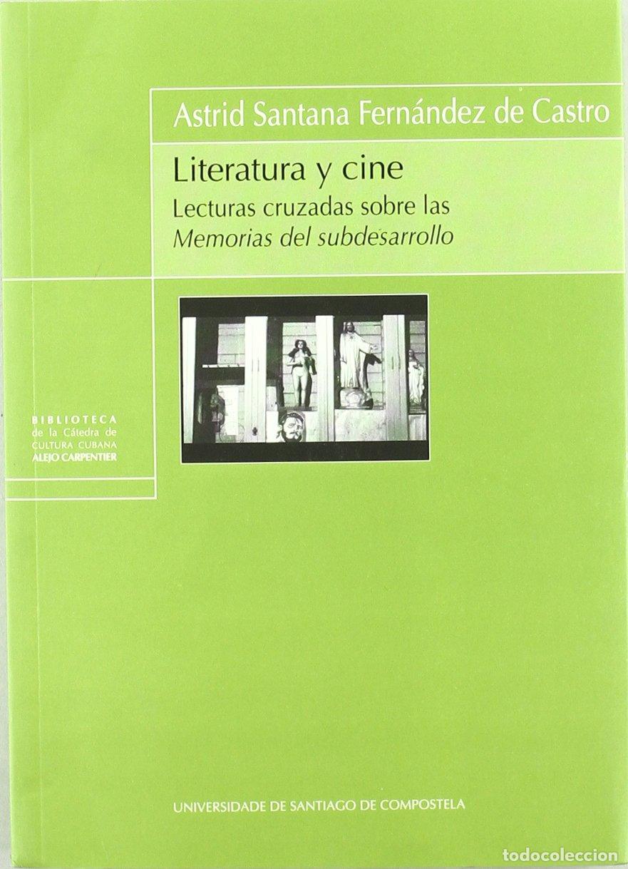 Libros de segunda mano: Bc/9-Literatura y Cine.Lecturas Cruzadas Sobre las Memorias Del Subdesarrollo
