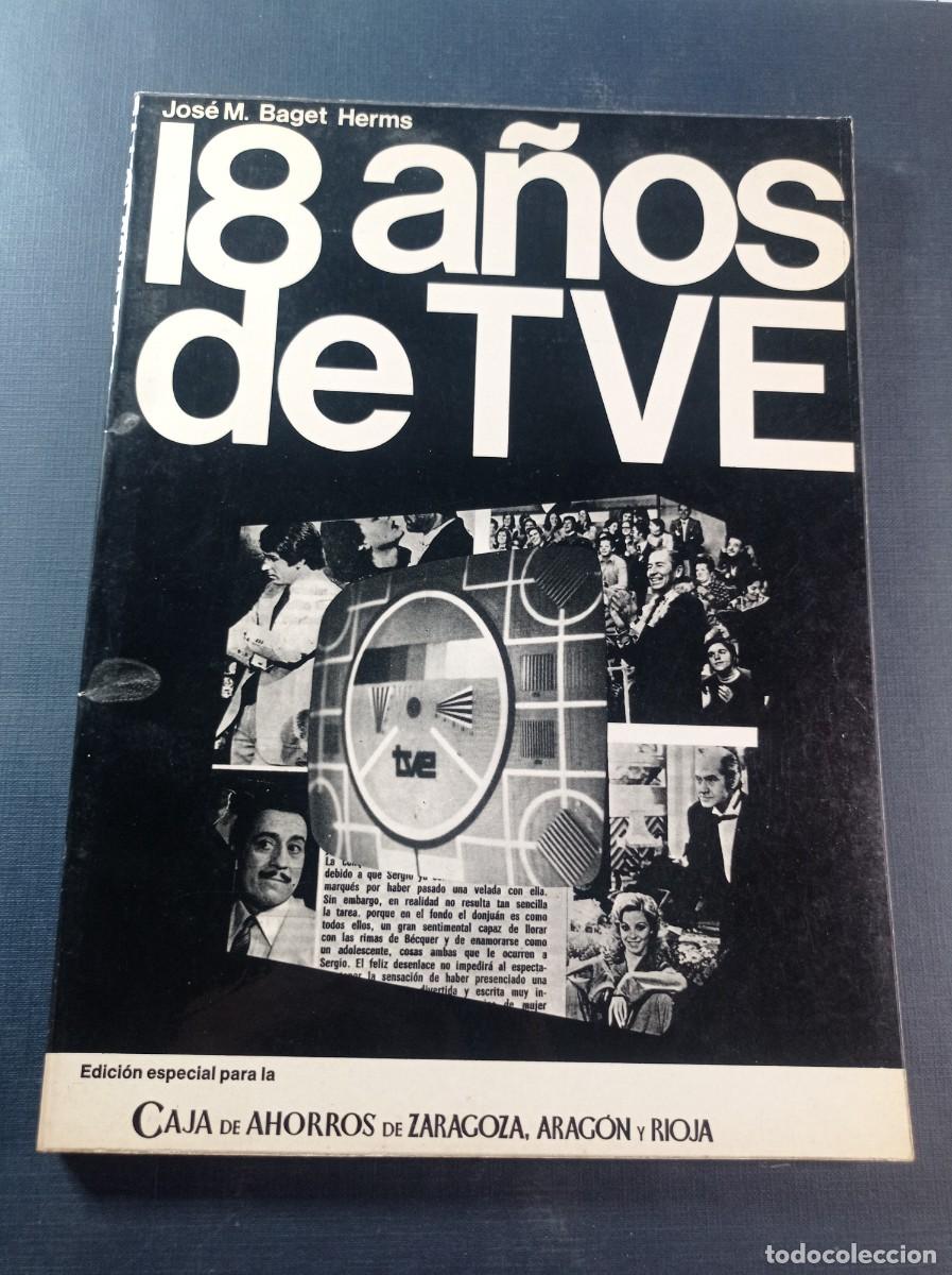 Libros de segunda mano: 18 A&Ntilde;OS DE TVE. JOS&Eacute; M. BAGET HERMS. DI&Aacute;FORA, 1975. MUCHAS FOTOGRAF&Iacute;AS DE FAMOSOS. VER +++