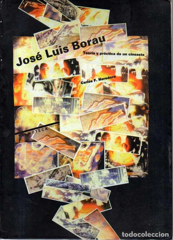 Libros de segunda mano: JOSE LUIS BORAU. TEORIA Y PRACTICA DE UN CINEASTA. - HEREDERO, Carlos F.