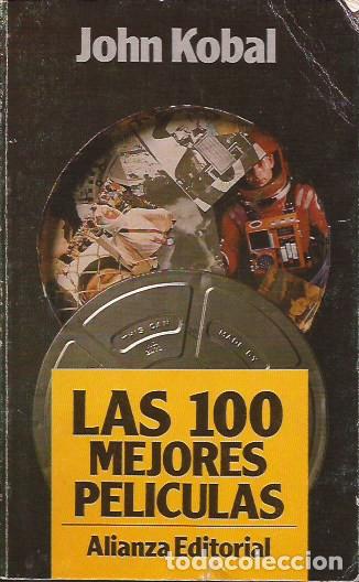 Libros de segunda mano: LIBRO LAS CIEN MEJORES PEL&Iacute;CULAS JOHN KOBAL ALIANZA