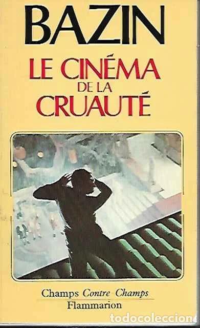 Libros de segunda mano: Le Cin&eacute;ma de la cruaut&eacute; - Bazin Andre