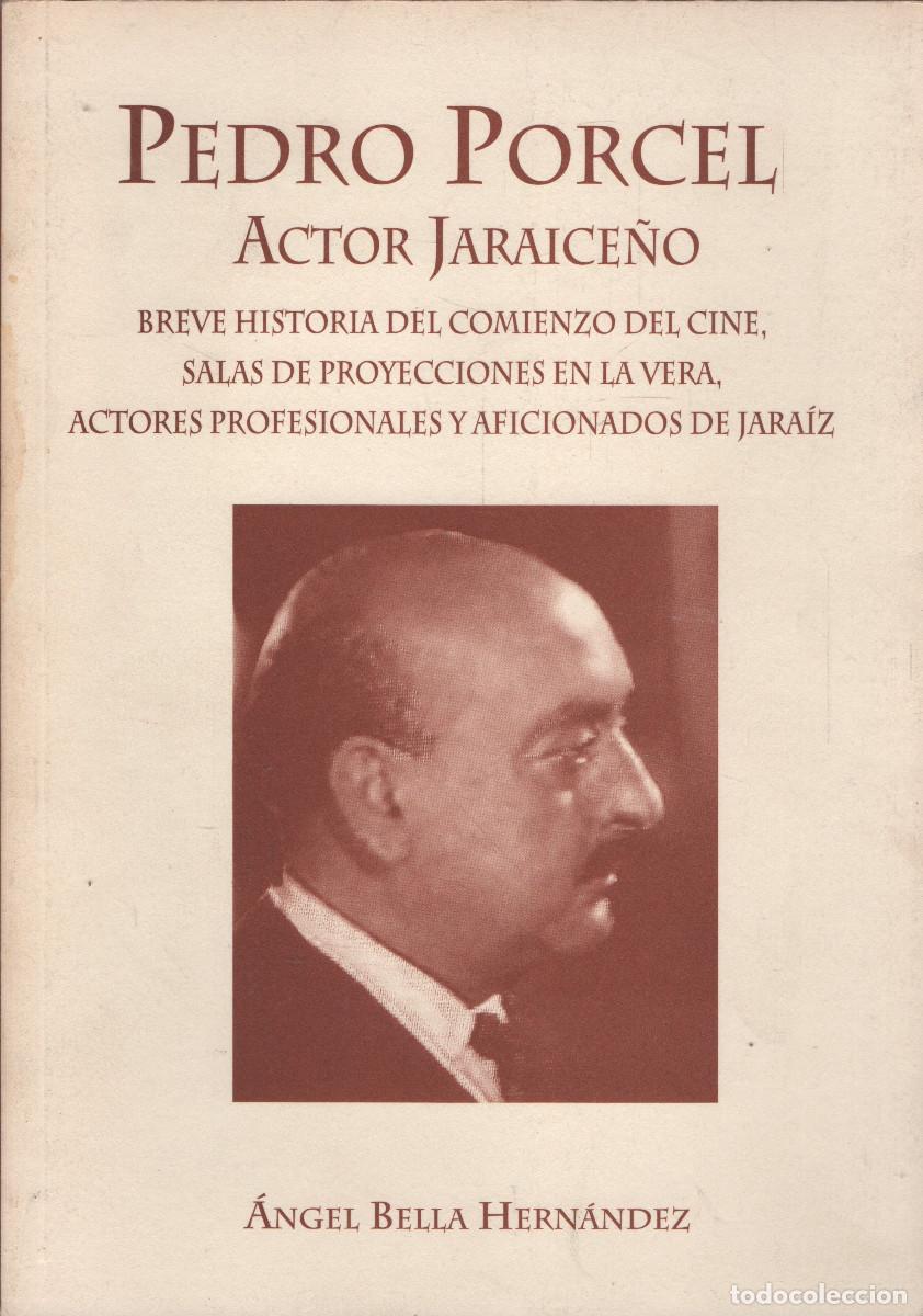 Libros de segunda mano: Pedro Porcel, actor jaraice&ntilde;o.&Aacute;ngel Bella Hern&aacute;ndez.Asoc.Socio-Cultural Obispo Manzano.2005.