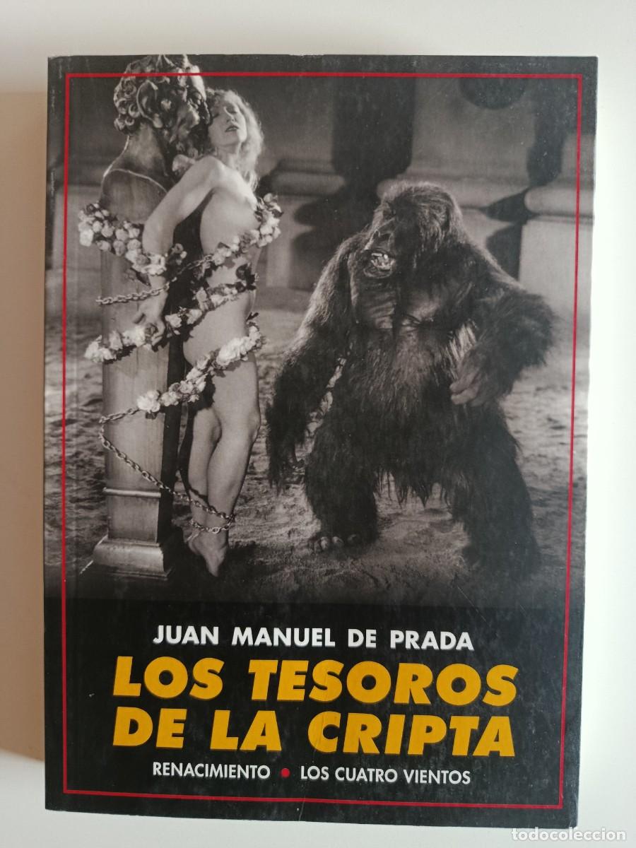Libros de segunda mano: JUAN MANUEL DE PRADA. LOS TESOROS DE LA CRIPTA. EDITORIAL RENACIMIENTO. 2018