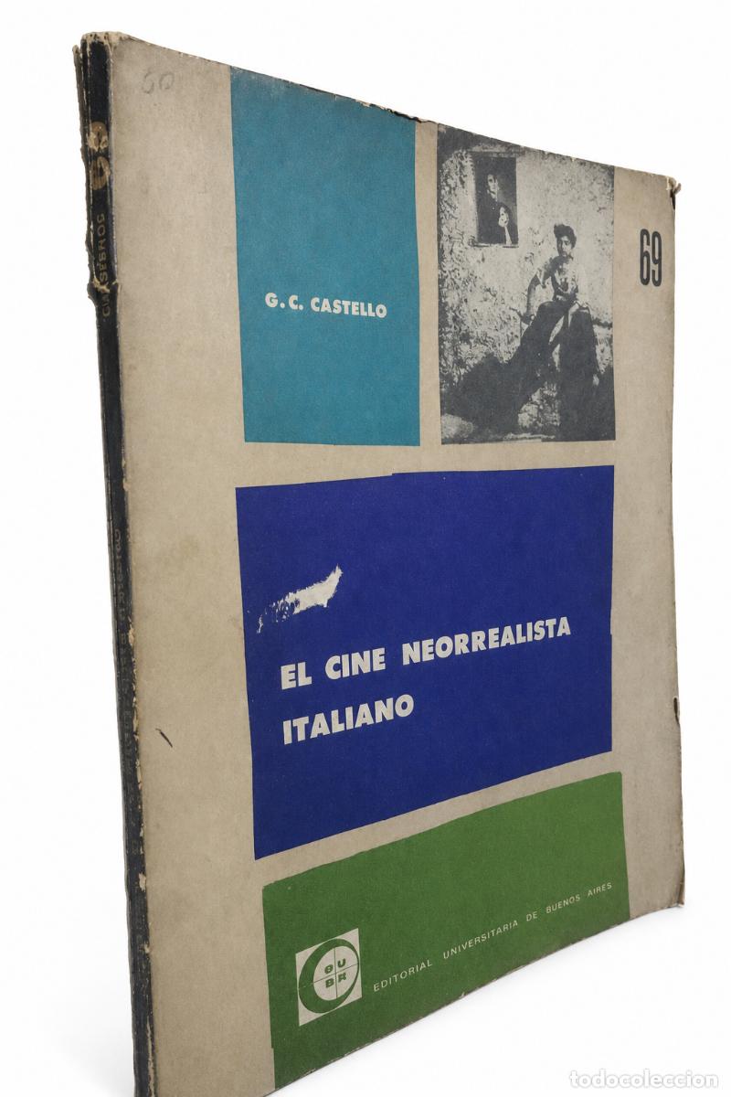 Libros de segunda mano: G. C. CASTELLO &ndash; EL CINE NEORREALISTA ITALIANO &ndash; EDITORIAL UNIVERSITARIA DE BUENOS AIRES LM