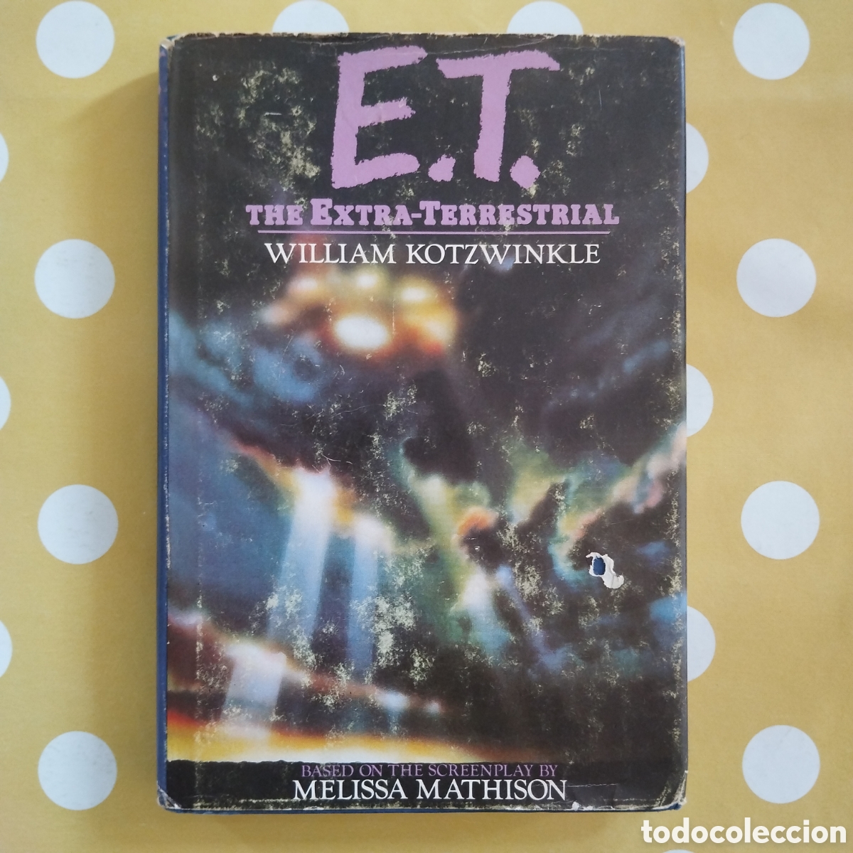 Libros de segunda mano: E.T. THE EXTRA-TERRESTRIAL WILLIAM KOTZWINKLE 1982 FIRST BOOK CLUB EDITION STEVEN SPIELBERG