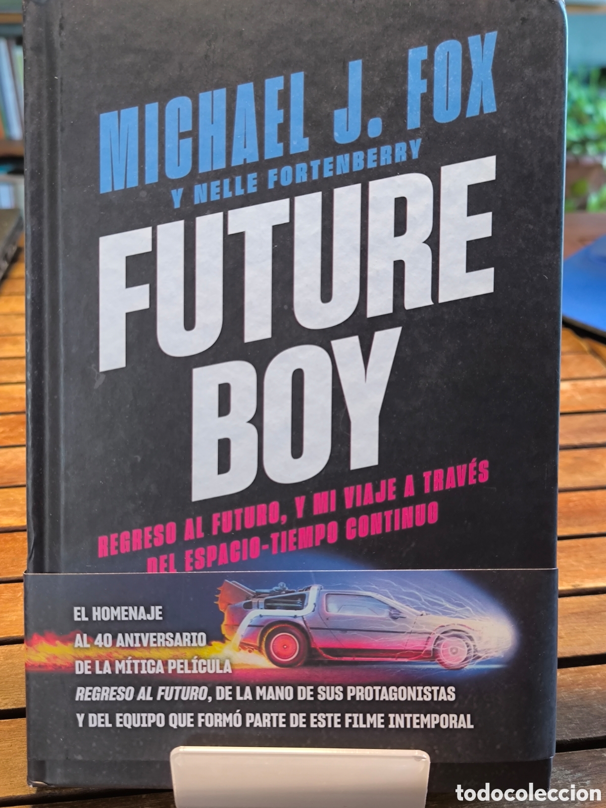 Libros de segunda mano: Future Boy Regreso al futuro, y mi viaje a trav&eacute;s del espacio-tiempo continuo Michael J. Fox 2026