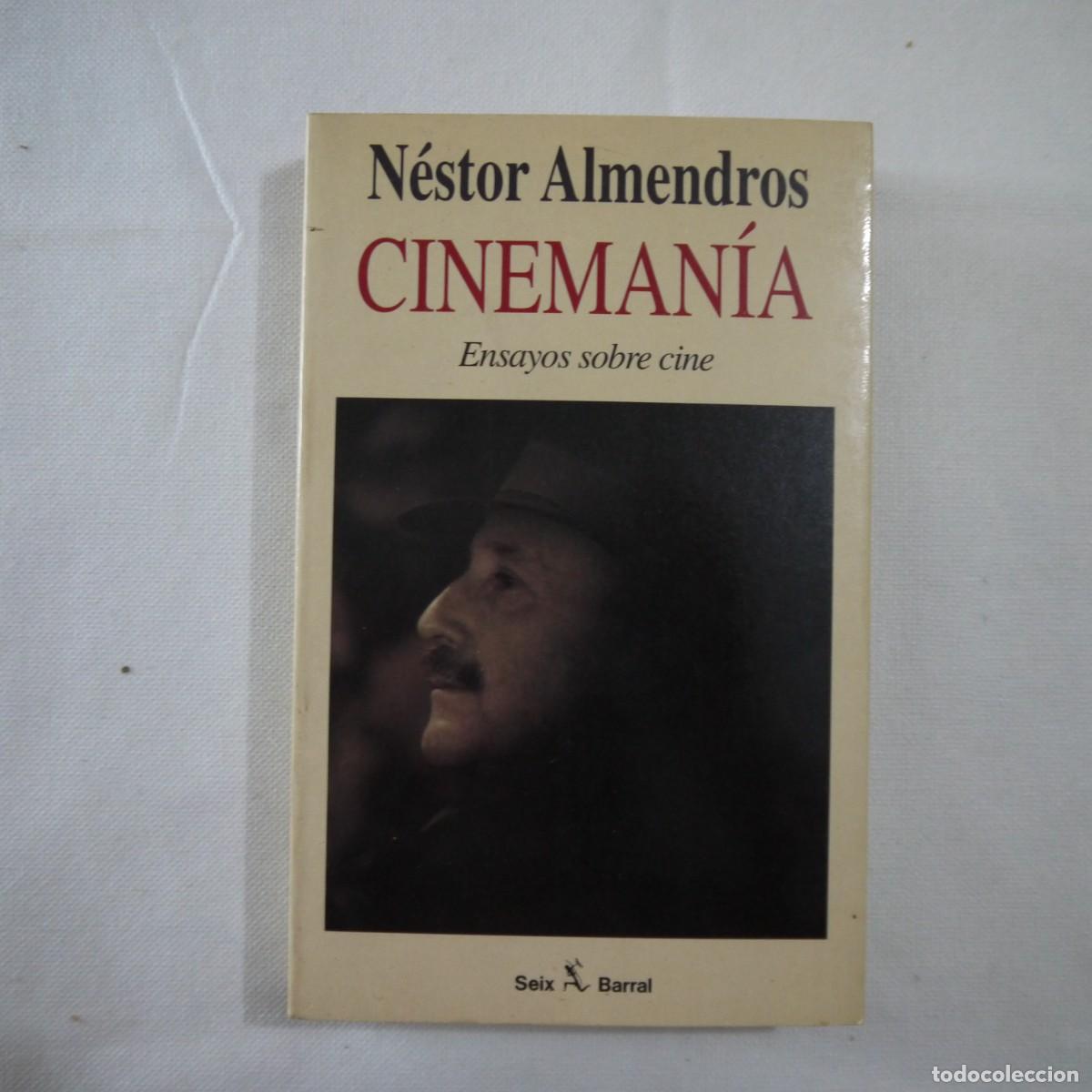 Libros de segunda mano: CINEMAN&Iacute;A. ENSAYOS SOBRE CINE - N&Eacute;STOR ALMENDROS - SEIX BARRAL - 1992 - 1.&ordf; EDICI&Oacute;N