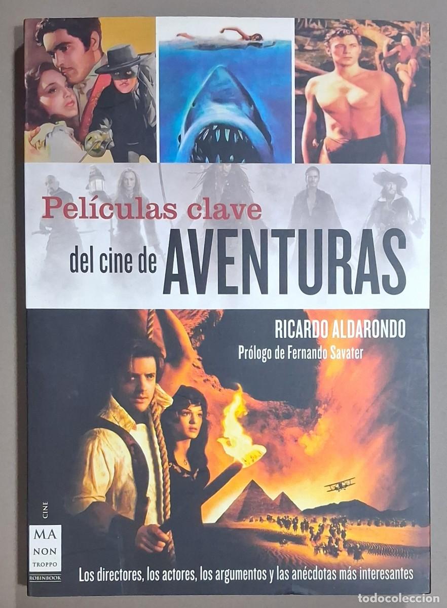 Libros de segunda mano: Pel&iacute;culas clave del cine de aventuras. Ricardo Aldarondo. RobinBook 2008 Ilustrado. Excelente estado