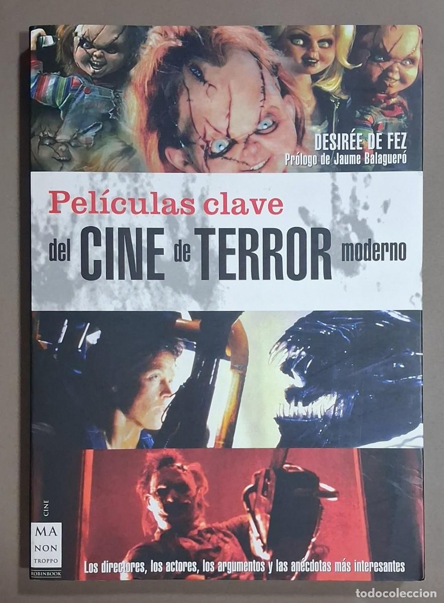 Libros de segunda mano: Pel&iacute;culas clave del cine de terror moderno. Desir&eacute;e de Fez. RobinBook 2007. Ilustrado. Buen estado