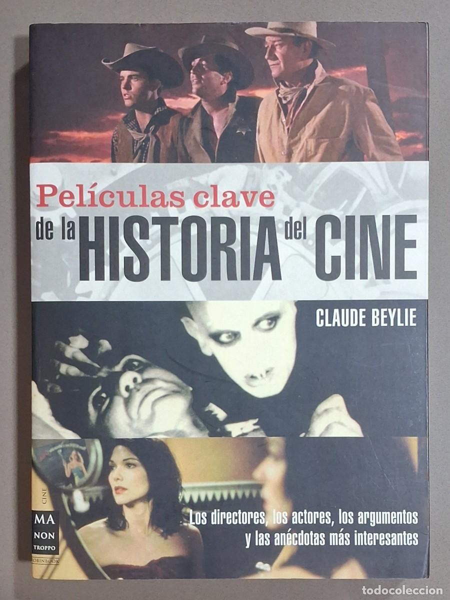 Libros de segunda mano: Pel&iacute;culas clave de la historia del cine. Claude Beylie. RobinBook 2006. Ilustrado. 24cm. Buen estado