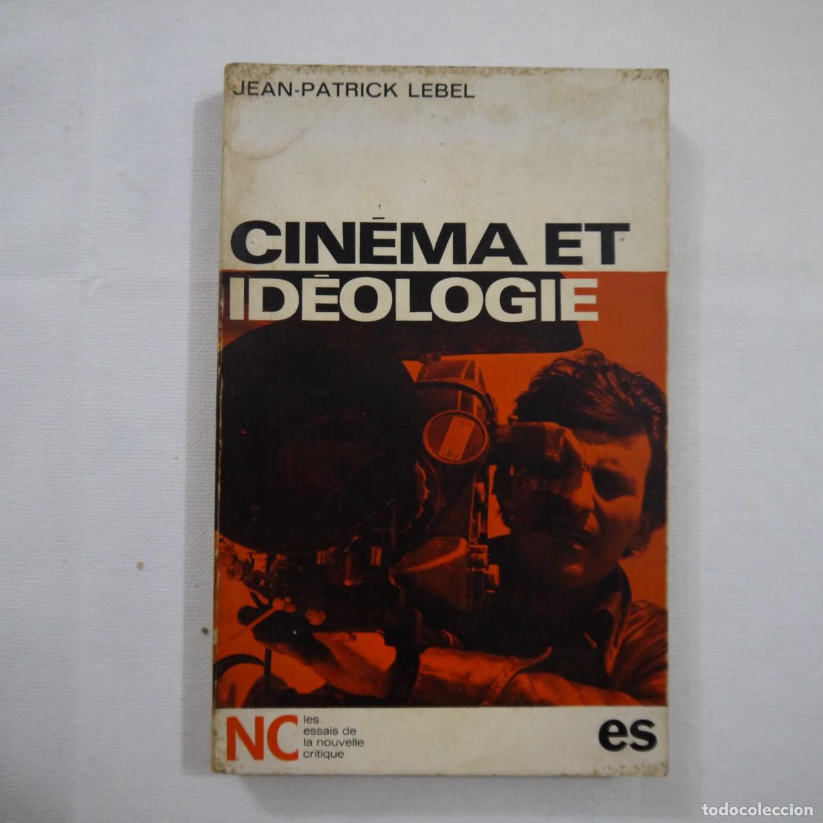Libros de segunda mano: CINEMA ET ID&Eacute;OLOGIE - JEAN-PATRICK LEBEL - &Eacute;DITIONS SOCIALES - 1971 - FRANCES