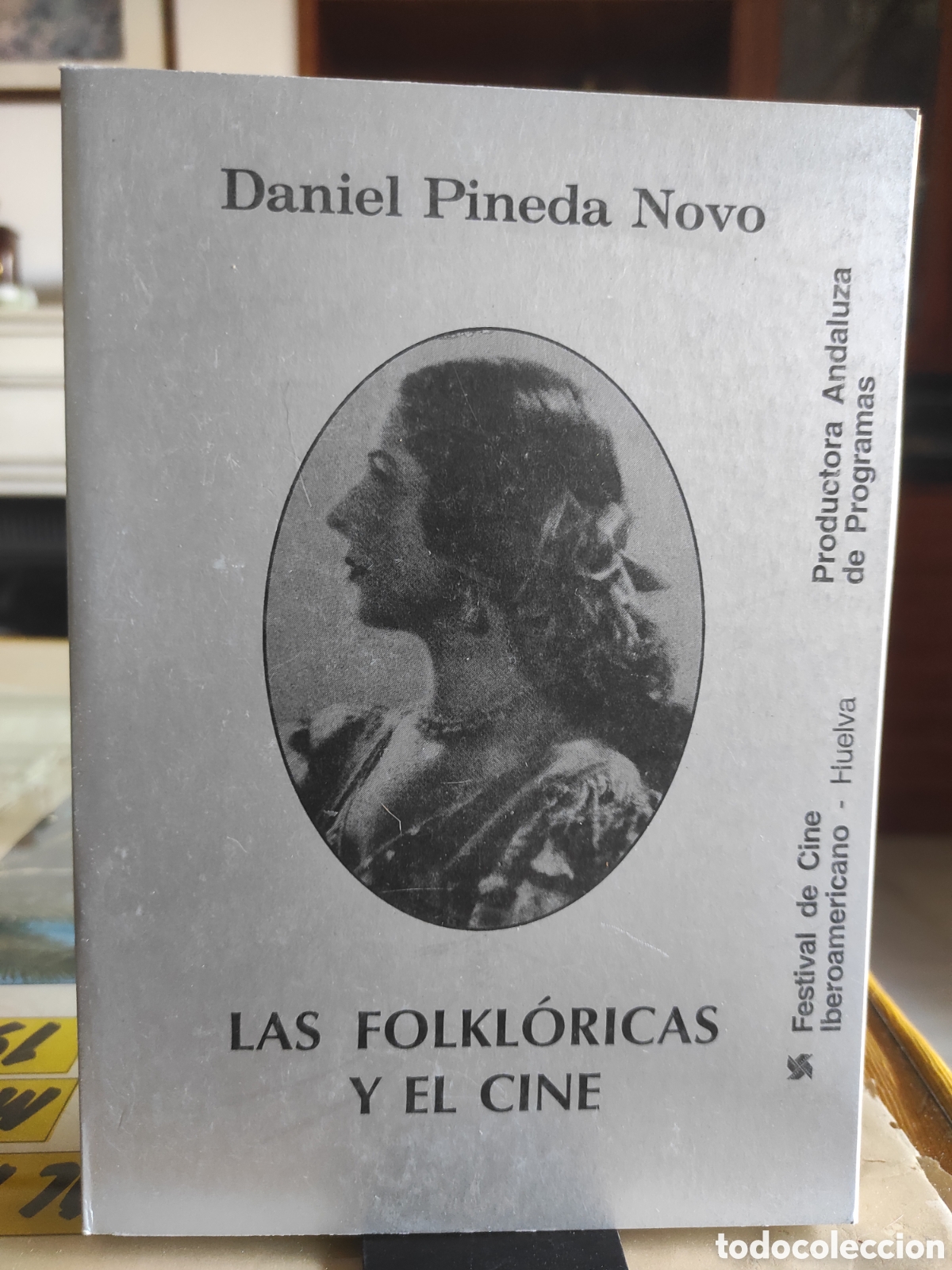 Libros de segunda mano: LAS FOLKLORICAS Y EL CINE. DANIEL PINEDA NOVO. GRAFICAS BONANZA. 1991.