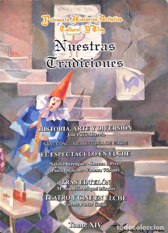 Libros de segunda mano: Nuestras Tradiciones: Historia, Arte y Diversi&oacute;n - J. Pay&aacute; Alberola et al. - Patronato Hist&oacute;rico -