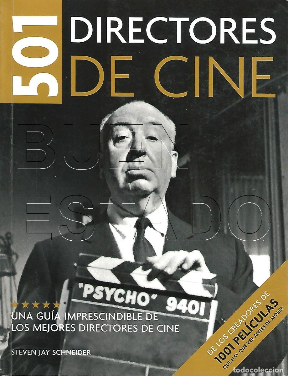 Libros de segunda mano: 501 DIRECTORES DE CINE 1 KILO 640 PGS STEVEN JAY SCHNEIDER U29