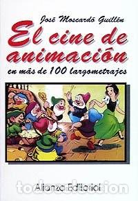 Libros de segunda mano: El Cine de Animaci&oacute;n en M&aacute;s de 100 Largometrajes - Moscard&oacute; Guill&eacute;n, Jos&eacute; - Alianza - Libros Singula
